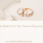 How to Choose the Right Cut for Your Diamond Engagement Ring