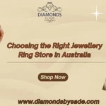 Choosing the Right Jewellery Ring Store in Australia