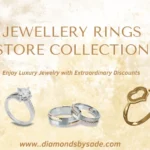 How to Choose the Right Jewellery Rings Store for Luxury Engagement Rings