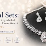 Bridal Sets: The Perfect Symbol of Elegance and Commitment 